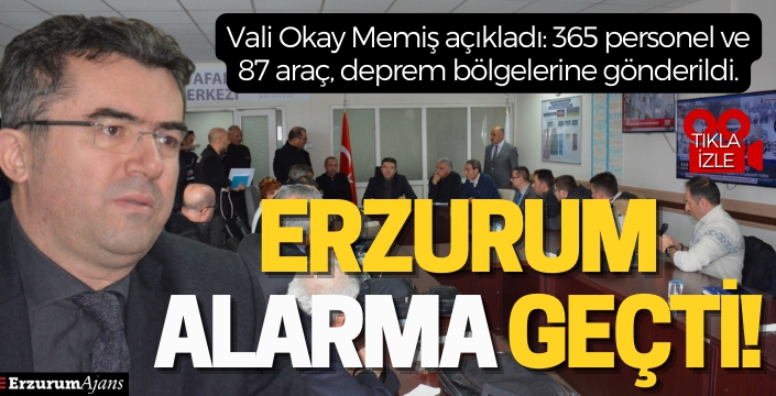 Erzurum'dan 365 personel ve 87 araç, arama kurtarma çalışmalarına destek olmak için deprem bölgelerine gönderildi