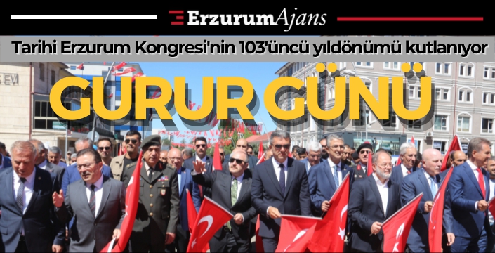 Erzurum Kongresi'nin 103'üncü yılı çeşitli etkinlikler ve törenlerle kutlandı