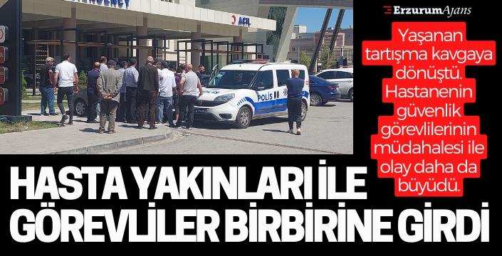 Erzurum şehir hastanesinde büyük kavga