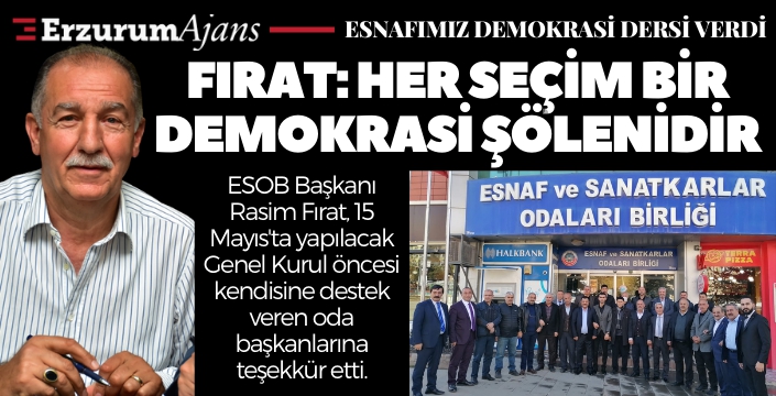 ESOB Başkanı Fırat: Her seçim bir demokrasi şölenidir