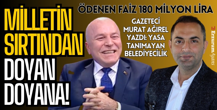 Gazeteci Ağırel, Erzurum Büyükşehir Belediyesini yazdı: Kanunsuzluk kanun olmuş!