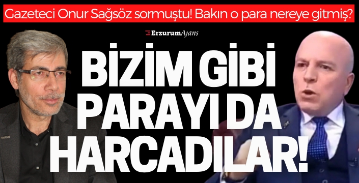 Gazeteci Onur Sağsöz sordu, cevap işadamı Bayır'dan geldi: Bizim gibi parayı da harcadılar!