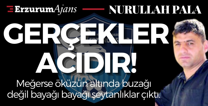 Gerçekler acıdır!