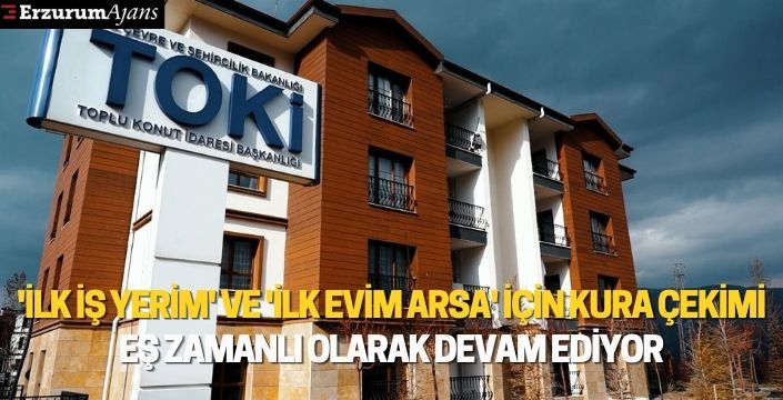 'İlk İş Yerim' ve 'İlk Evim Arsa' için kura çekimi eş zamanlı olarak devam ediyor