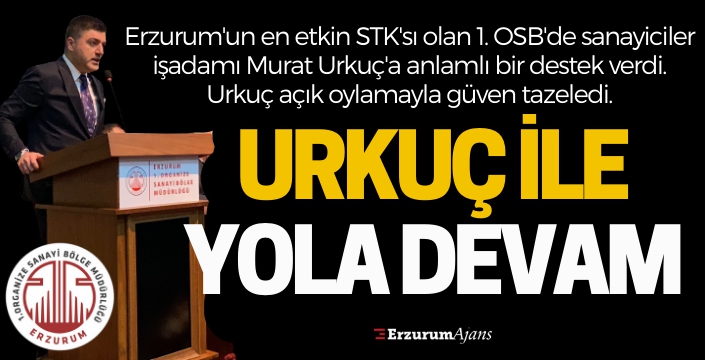 İşadamı Murat Urkuç güven tazeledi