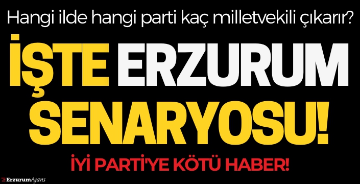 İYİ Parti'ye Erzurum'da şans verilmedi!