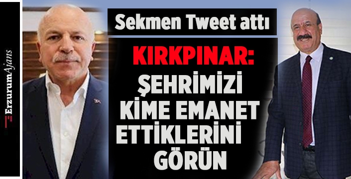 KIRKPINAR: ŞEHRİMİZİ KİME EMANET ETTİKLERİNİ GÖRÜN! 