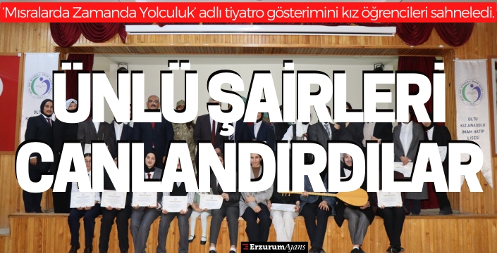 Kız öğrenciler sahnede ünlü şairleri canlandırdı