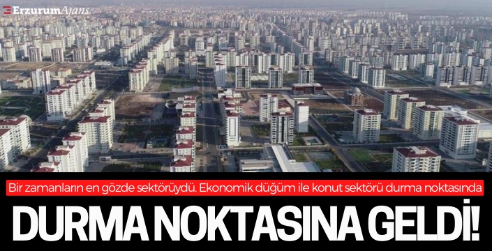 Konut sektörü bitme noktasında!