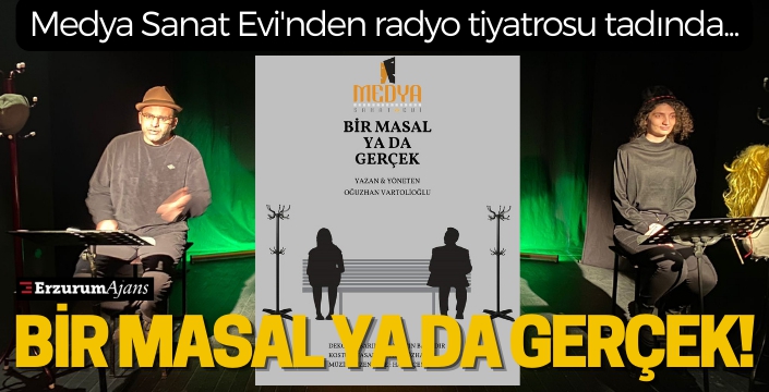 Medya Sanat Evi'nden 'Bir masal ya da gerçek' 