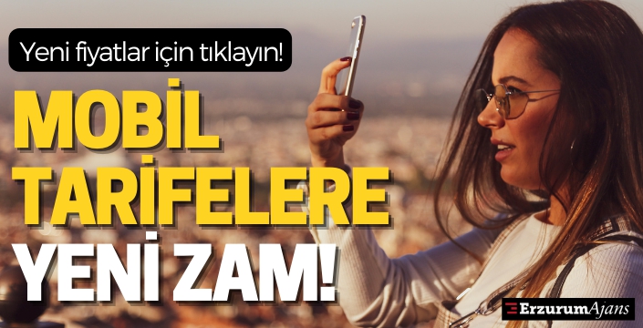 Mobil tarifelere zam geldi: İşte yeni fiyatlar!