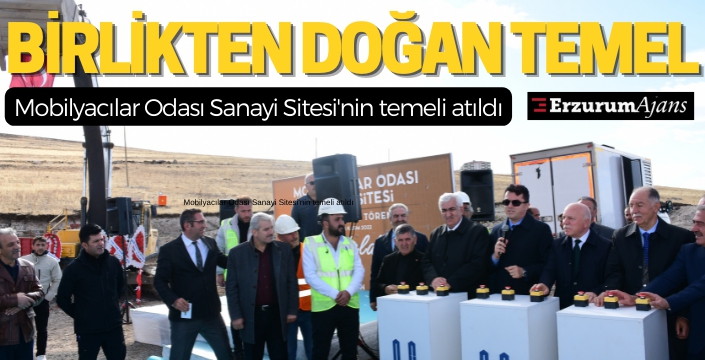 Mobilyacılar Odası Sanayi Sitesi'nin temeli atıldı