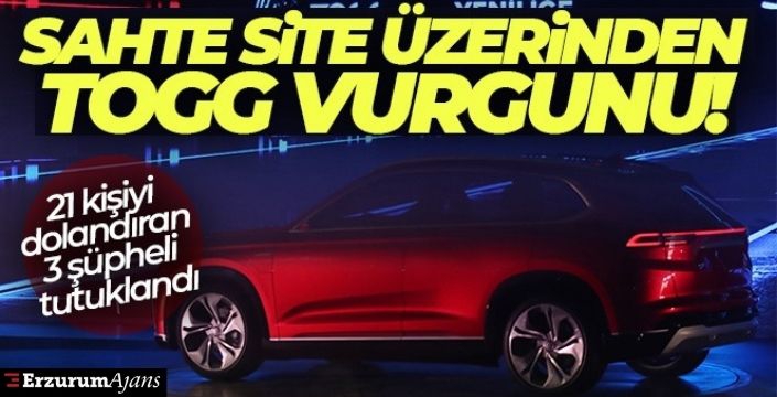 Sahte site üzerinden Togg satın almak isteyen 21 kişiyi dolandıran 3 şüpheli tutuklandı