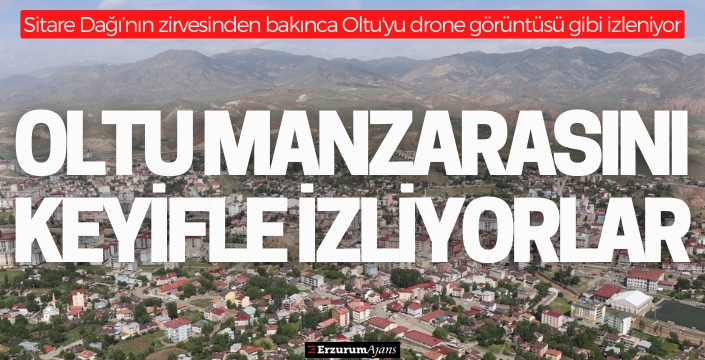 Sitare Dağı'ndan Oltu manzarası