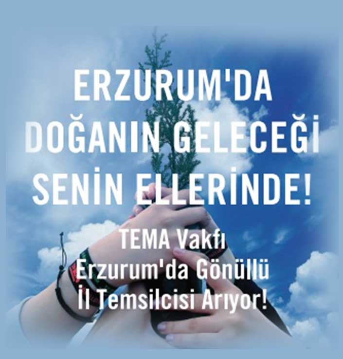 TEMA Vakfı Erzurum'da Gönüllü İl Temsilcisi arıyor
