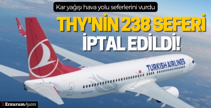 THY'nin 238 seferi iptal edildi