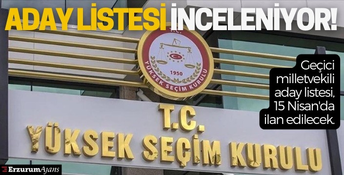 YSK'da 26 partinin aday listesinin incelenme işlemlerine devam ediliyor